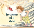 Cover: Because of a Shoe - Knopf Books for Young Readers