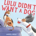 Cover: Lulu Didn't Want a Dog - Random House Studio