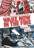 Cover: Wake Now in the Fire - Clarkson Potter/Ten Speed