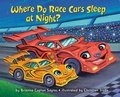 Cover: Where Do Race Cars Sleep at Night? - Random House Books for Young Readers