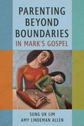 Abbildung von: Parenting Beyond Boundaries in Mark's Gospel - William B. Eerdmans Publishing Company