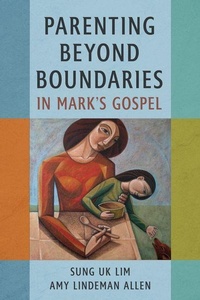 Abbildung von: Parenting Beyond Boundaries in Mark's Gospel - William B. Eerdmans Publishing Company