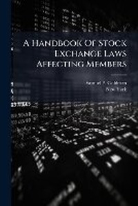 Abbildung von: A Handbook Of Stock Exchange Laws Affecting Members - Hutson Street Press