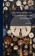 Cover: The Immortality Controversy In Scotland - Hutson Street Press