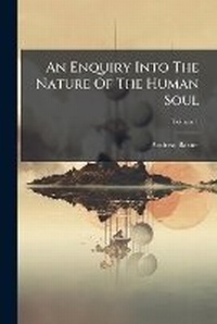Enlarge image Cover: An Enquiry Into The Nature Of The Human Soul - Hutson Street Press