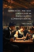 Cover: Anweisung, wie man unfehlbar im Zahlenlotto gewinnen koenne. - Hutson Street Press