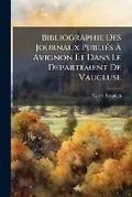 Bild: Bibliographie Des Journaux PubliA(c)s A? Avignon Et Dans Le DA(c)partement De Vaucluse - Hutson Street Press