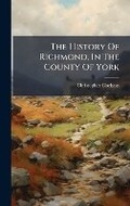 Cover: The History Of Richmond, In The County Of York - Hutson Street Press
