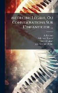Abbildung von: MA(c)decine LA(c)gale, Ou ConsidA(c)rations Sur L'infanticide ... - Hutson Street Press