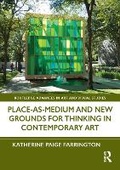 Cover: Place-as-Medium and New Grounds for Thinking in Contemporary Art - Routledge