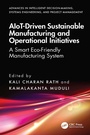 Cover: AIoT-Driven Sustainable Manufacturing and Operational Initiatives - CRC Press