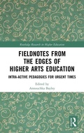Cover: Fieldnotes from the Edges of Higher Arts Education - Routledge