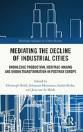 Cover: Mediating the Decline of Industrial Cities - Routledge