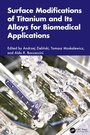 Cover: Surface Modifications of Titanium and Its Alloys for Biomedical Applications - CRC Press