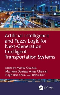 Enlarge image Cover: Artificial Intelligence and Fuzzy Logic for Next-Generation Intelligent Transportation Systems - CRC Press