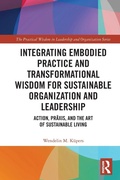 Cover: Integrating Embodied Practice and Transformational Wisdom for Sustainable Organization and Leadership - Routledge