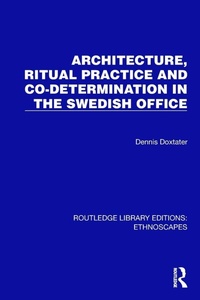 Enlarge image Cover: Architecture, Ritual Practice and Co-determination in the Swedish Office - Routledge