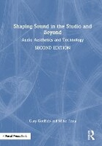 Enlarge image Cover: Shaping Sound in the Studio and Beyond - Focal Press