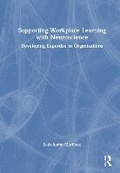 Abbildung von: Supporting Workplace Learning with Neuroscience - Routledge