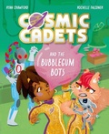 Cover: Cosmic Cadets and the Bubblegum Bots - Oxford University Press