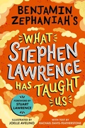 Cover: Benjamin Zephaniah's What Stephen Lawrence Has Taught Us - Hodder Children's Books