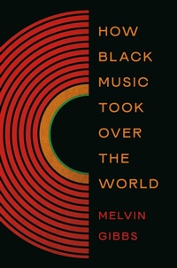 Abbildung von: How Black Music Took Over the World - Basic Books