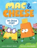 Cover: Mac & Cheese: The Origin Story (Delicious Duos Series) - Orchard Books