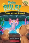 Cover: Dawn of the Axolotl: A Branches Book (Pets Rule! #9) - Scholastic US