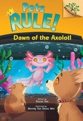 Cover: Dawn of the Axolotl: A Branches Book (Pets Rule! #9) - Scholastic US