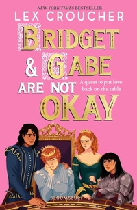 Enlarge image Cover: Bridget and Gabe Are Not Okay - Bloomsbury YA