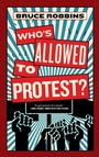 Cover: Who's Allowed to Protest? - Melville House
