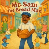 Enlarge image Cover: Mr. Sam the Bread Man - R. R. Bowker