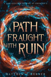 Enlarge image Cover: A Path Fraught with Ruin - Matthew J Turner