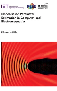 Enlarge image Cover: Model-Based Parameter Estimation in Computational Electromagnetics - Institution of Engineering and Technology