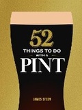 Cover: 52 Things to Do with a Pint - Michael O'Mara Books Ltd