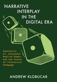 Abbildung von: Narrative Interplay in the Digital Era - Intellect Books