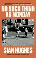 Cover: No Such Thing as Monday - The Indigo Press