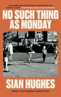 Enlarge image Cover: No Such Thing as Monday - The Indigo Press