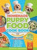 Cover: The Easy Homemade Puppy Food Cookbook for Beginners - Charles Shepherd