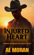 Cover: Injured Heart (Cowboys of Turning Point Ranch, #5) - The Invisible Publishing Company