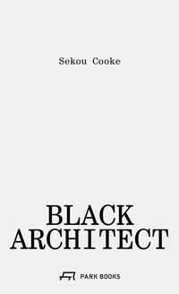 Enlarge image Cover: Black Architect - Park Books