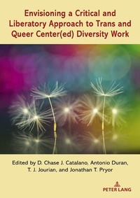 Abbildung von: Envisioning a Critical and Liberatory Approach to Trans and Queer Center(ed) Diversity Work - Peter Lang Verlag