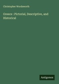 Cover: Greece : Pictorial, Descriptive, and Historical - Antigonos Verlag