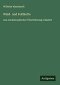 Cover: Wald- und Feldkulte - Antigonos Verlag