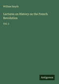 Cover: Lectures on History on the French Revolution - Antigonos Verlag