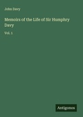 Cover: Memoirs of the Life of Sir Humphry Davy - Antigonos Verlag