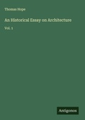 Cover: An Historical Essay on Architecture - Antigonos Verlag
