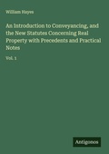 Cover: An Introduction to Conveyancing, and the New Statutes Concerning Real Property with Precedents and Practical Notes - Antigonos Verlag