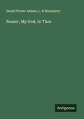 Cover: Nearer, My God, to Thee - Antigonos Verlag