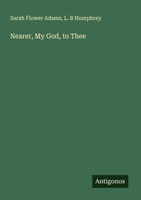 Enlarge image Cover: Nearer, My God, to Thee - Antigonos Verlag